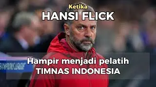 Ketika HANSI FLICK Hampir jadi pelatih Timnas Indonesia