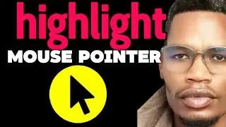 How to Highlight Mouse Pointer Windows 11