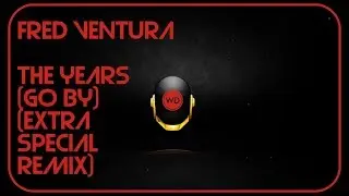 Fred Ventura - The Years Go By (Extra Special Remix)