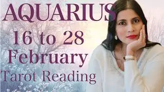 AQUARIUS Tarot reading from 16 to 28 February 2026