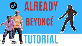 Already Beyonc&eacute;* STEP BY STEP DANCE TUTORIAL ( beginner friendly )
