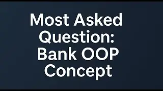 OOP Masterclass: Bank Account Problem Explained (Most Asked Interview Question!)
