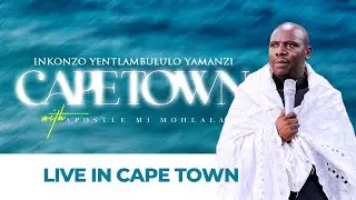 Intlambululo Yamanzi | Apostle MJ Mohlala | Live in Cape Town | 05 February 2023