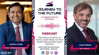 The Future of GCCs in India with Lalit Ahuja S02 - EP13