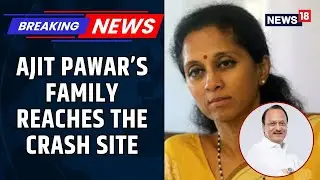 Supriya Sule Reaches | Ajit Pawar Family Rushes To Baramati After Tragic Plane Crash | News18