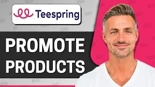 How to Promote Teespring Products for FREE in 2025