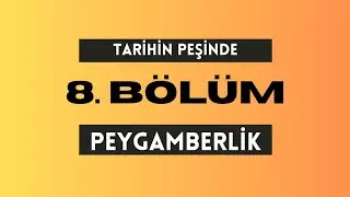 Tarık Sezai KARATEPE Hoca ile Tarihin peşinde 8. bölüm: peygamberlik