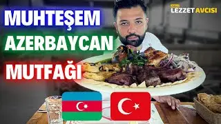 AZERBAYCAN Yöresel Yemekleri ! BAKIN Neler Yedik ?