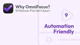 Automation in OmniFocus 4 | Why OmniFocus?
