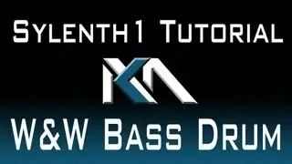 Sylenth1 Tutorial- Bass Drum used by W&W, Martin Garrix