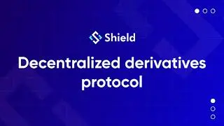 Introducing Shield | Decentralized Derivatives Protocol