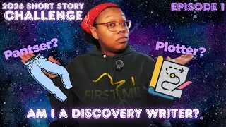 Am I A Discovery Writer? | 2026 Short Story Challenge | Episode 1