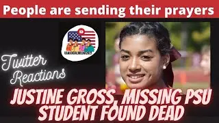 JUSTINE GROSS  Missing PSU STUDENT Found Dead | WHO WAS JUSTINE GROSS?