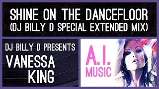 Vanessa King - Shine on the Dancefloor (DJ Billy D Special Extended Mix)