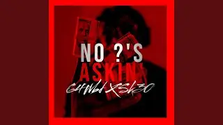 No ?'s Askin' (feat. 64.wbd)