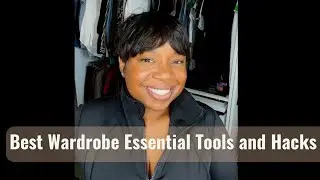 Everyday Wardrobe and Closet Tools and Hacks: Get Dressed in a Breeze