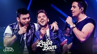 Fred & Gustavo - Lado Bom  part. Léo Moreira (Clipe Oficial)