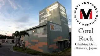Coral Rock Climbing Gym in Okinawa, Japan! // A Matt Ventures production
