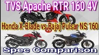 TVS Apache RTR 160 4V vs Honda X Blade vs Bajaj Pulsar NS 160 Spec Comparison