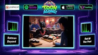 Toon Along! Podcast #70 &ndash; Watching Batman Beyond 