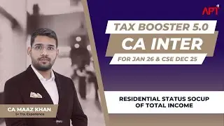 CA Inter Taxation Residential Status and Scope of Total Income |Tax Booster 5.0 | CA Maaz Khan