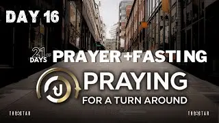 21 Days of Prayer+Fasting Day 16
