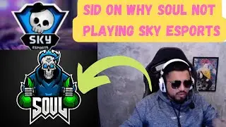 Sid on Why SouL not playing sky eSports turnament | #SouL#S8uLsid#sidreaction#s8uL#skyesports