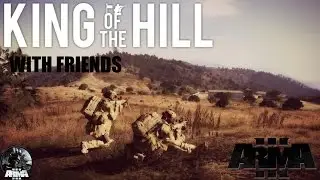 Arma 3 king of the hill fun with friends (We So Good LOL!)