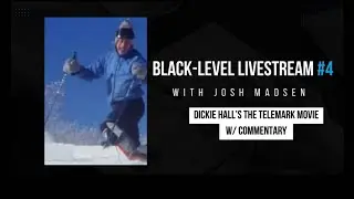 #4 Black-Level Livestream - Commentary on Dickie Hall's The Telemark Movie
