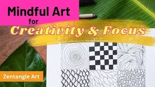 Mindful Art Practice for Focus and Creativity