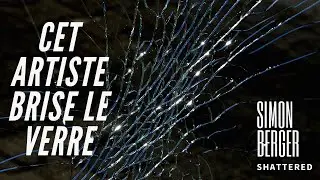 Un artiste qui brise le verre - Simon Berger