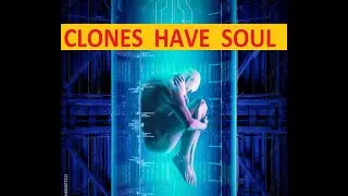 DO CLONES HAVE A SOUL?