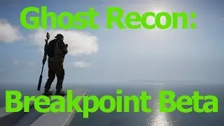 Ghost Recon Breakpoint - Beta Clips