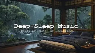 Deep Sleep In Minutes ★ Relaxing Piano Rain Sounds for Stress Relief, Healing Sleep & Instant Calm