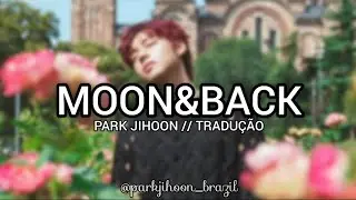 Park Jihoon- Moon&Back Tradu&ccedil;&atilde;o [PT-BR]