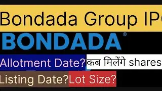 Bondada Group IPO # Allotment date # listing date # Bondada share latest news # lot size