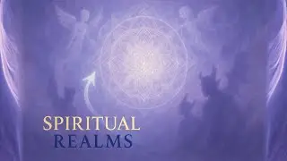 What are Spirits, Angels, Demons, Souls and how do we interact with them?