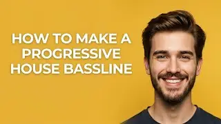 How to Make a Progressive House Bassline - GUIDE!