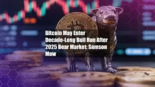 Bitcoin May Enter Decade-Long Bull Run After 2025 Bear Market: