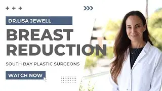 Breast Reductions with South Bay Plastic Surgeons