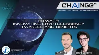 CHAINGE: BitWage - Innovating Cryptocurrency Payroll and Benefits