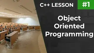 C++ Lesson #1 Object Oriented Programming