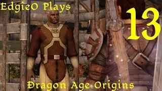 EdgieO Plays Dragon Age Origins Part 13 - Side Quests in Lothering
