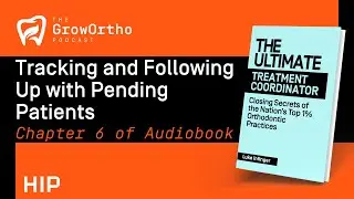Tracking and Following Up with Pending Patients: Chapter 6 of The Ultimate Treatment Coordinator