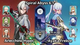 NEW !! C0 Arlecchino Hyper & C0 Ayaka Freeze - Spiral Abyss Floor 12 Genshin Impact 6.1