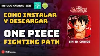 Como Instalar One Piece Fighting Path en Android | Metodo 2025 | x7game
