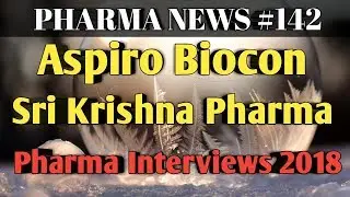 PHARMA NEWS #142 Aspiro Biocon SriKrishna Pharma Interviews 2018 |Pharma Industry Jobs| Pharma Guide