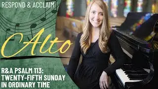 R&A Psalm 113: 25th Sunday in Ordinary Time (Alto)