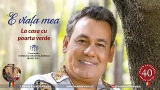 Ionuț Dolănescu – La casa cu poarta verde I De pe albumul aniversar ”E viața mea”