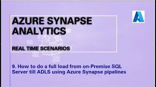 9. Как выполнить полную загрузку с локального SQL-сервера в ADLS с помощью Azure Synapse Pipelines